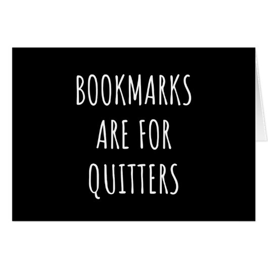 Bookmarks Are For Quitters Cards (Front Horizontal)