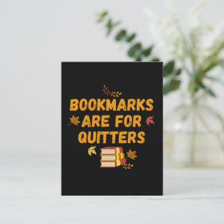 Bookmarks are for Quitters, funny Postcard