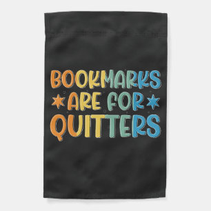 Bookmarks are for Quitters Garden Flag