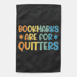 Bookmarks are for Quitters Garden Flag