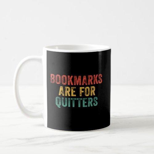Bookmarks Are For Quitters Handwriting Saying Mom  Coffee Mug
