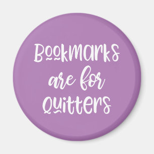 Bookmarks are for Quitters Magnet