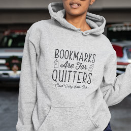 Bookmarks Are For Quitters Personalized Book Club Hoodie