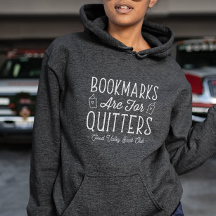 Bookmarks Are For Quitters Personalized Book Club Hoodie