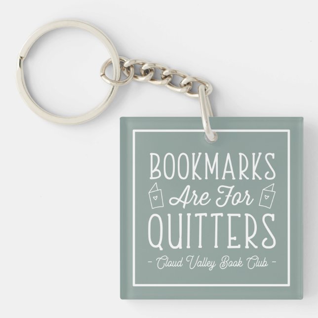 Bookmarks Are For Quitters Personalized Book Club Keychain (Front)