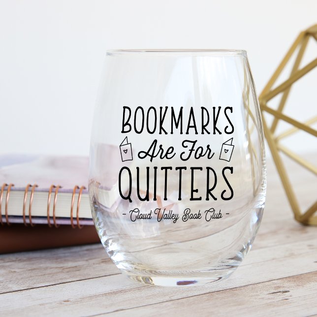 Bookmarks Are For Quitters Personalized Book Club Stemless Wine Glass (Creator Uploaded)