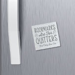 Bookmarks Are For Quitters Personalized Book Club Stone Magnet<br><div class="desc">This cute nerdy design for book lovers, bookworms, authors, writers, book club friends or avid readers features the funny quote "Bookmarks Are For Quitters" with two small book illustrations. Personalize with a line of custom text beneath; perfect for your book club name, bookstore or event name. Gift a book club...</div>