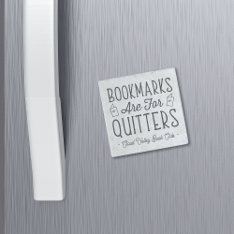 Bookmarks Are For Quitters Personalized Book Club Stone Magnet at Zazzle