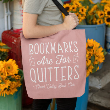 Bookmarks Are For Quitters Personalized Book Club Tote Bag by RedwoodAndVine at Zazzle