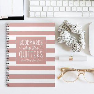 Bookmarks Are For Quitters Personalized Notebook