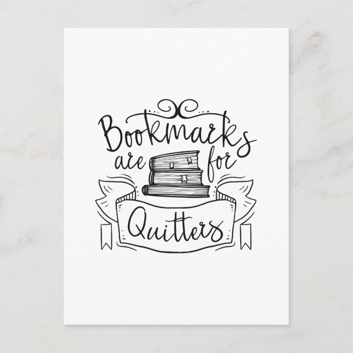 Bookmarks Are For Quitters Postcard