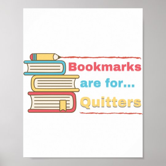Bookmarks are for Quitters Poster