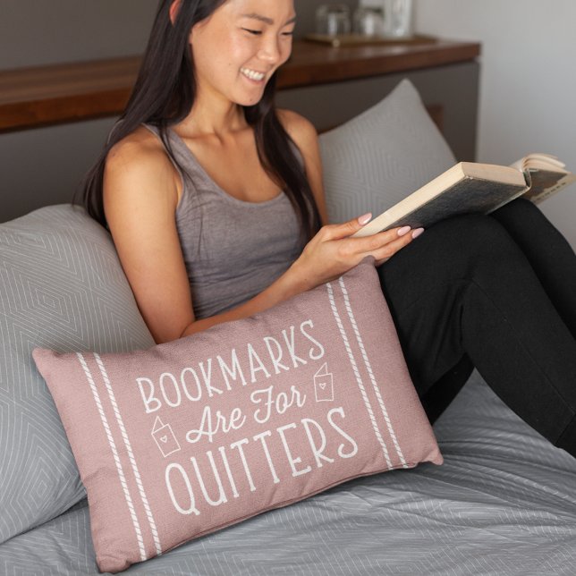 Bookmarks Are For Quitters | Reading Lover Quote Lumbar Pillow (Creator Uploaded)