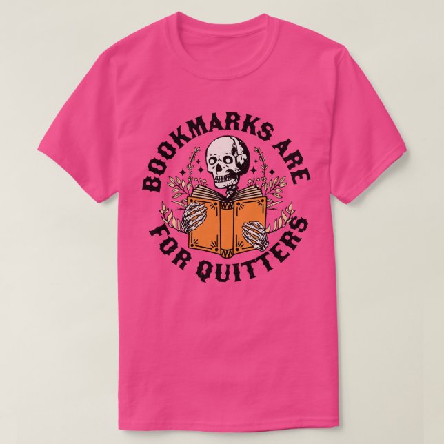 Bookmarks are for Quitters Skeleton Reading Book B T-Shirt (Design Front)