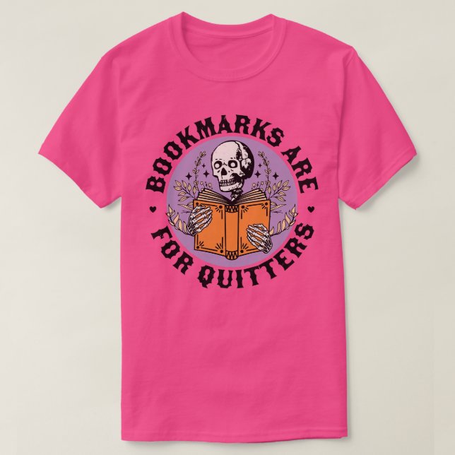 Bookmarks are for Quitters Skeleton Reading Book B T-Shirt (Design Front)