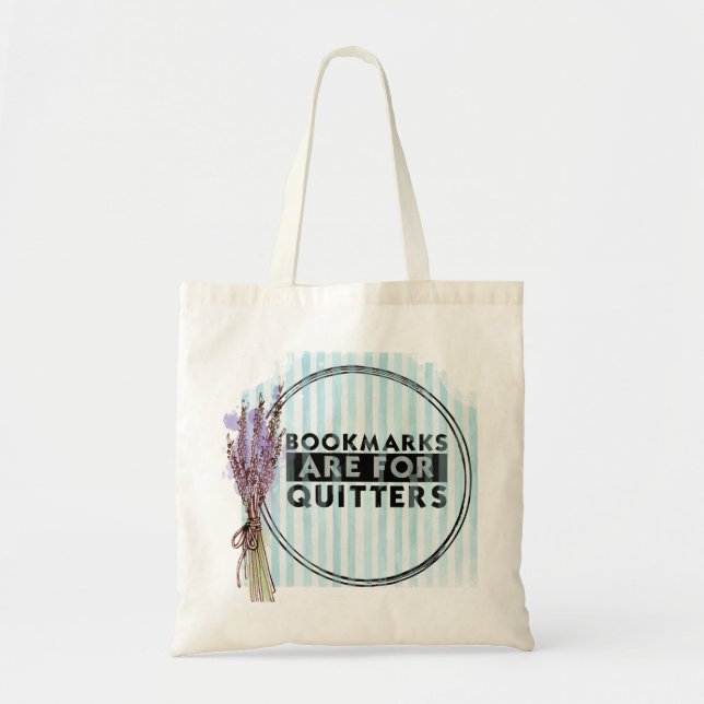 Bookmarks are for Quitters Tote Bag (Front)