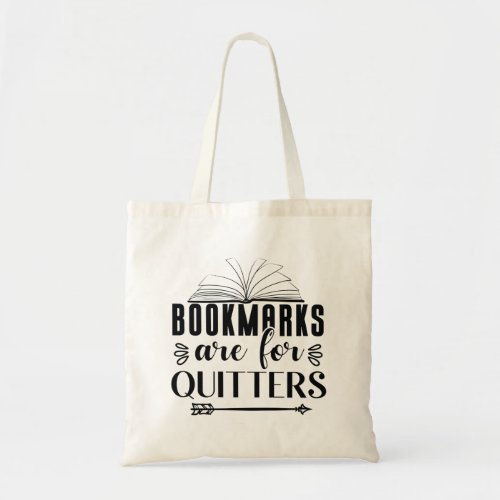 Bookmarks Are for Quitters Tote Bag
