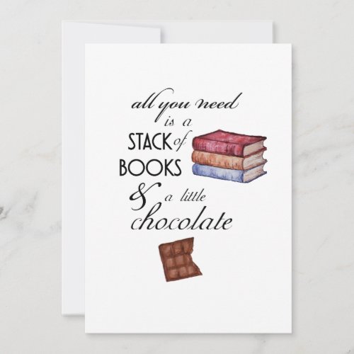 Books and Chocolate All You Need Card