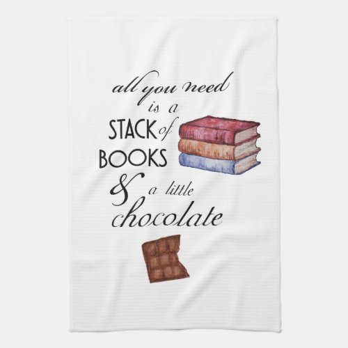 Books and Chocolate All You Need Tea Towel