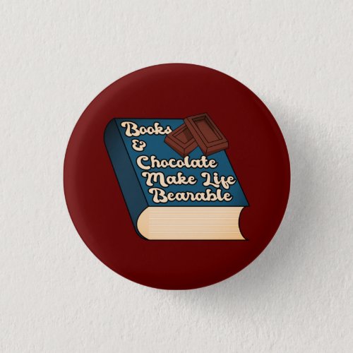 Books and Chocolate Make Life Bearable _ Book_love Button