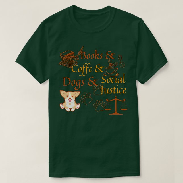 Books and coffee and dogs and social justice 125 T-Shirt (Design Front)