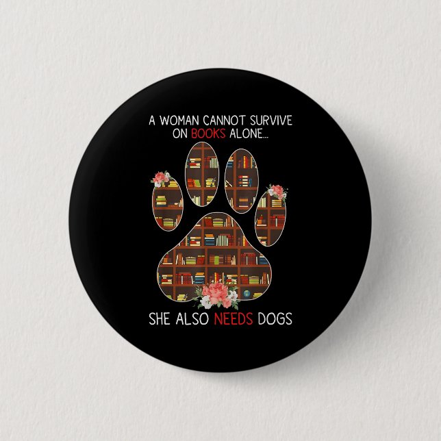 Books And Dogs Funny Quote For Book Loving Women  Button (Front)