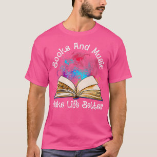 Books and Music Makes Life Better Fun Reading Moti T-Shirt