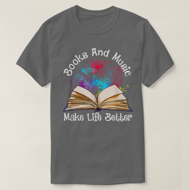 Books and Music Makes Life Better Fun Reading Moti T-Shirt (Design Front)