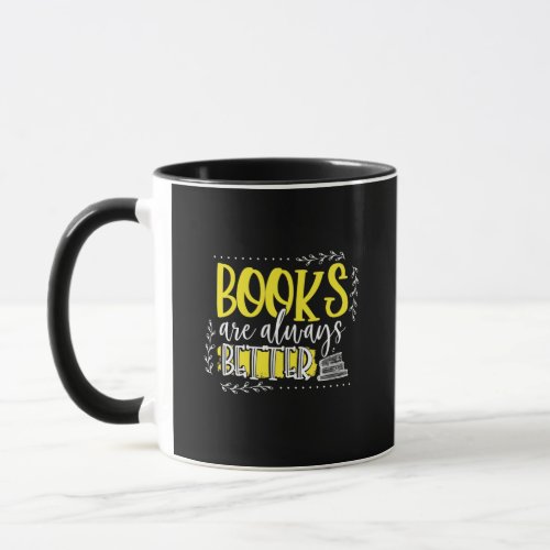 Books Are Always Better Love Reading Yellow Text Mug