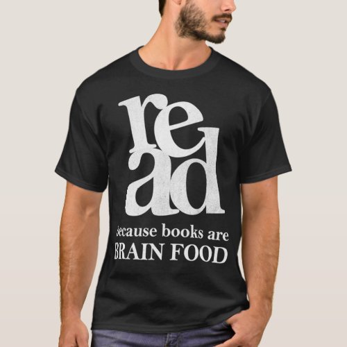 Books Are Brain Food Literacy Day For Book Smart B T_Shirt