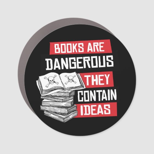 Books are dangerous they contain ideas car magnet