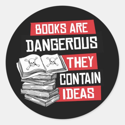 Books are dangerous they contain ideas classic round sticker