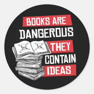 Books are dangerous they contain ideas classic round sticker