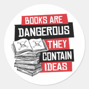 Books are dangerous they contain ideas classic round sticker