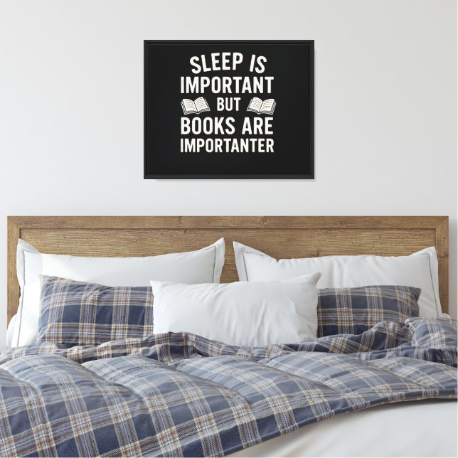 Books Are Importanter Than SStretched Canvas Print (Insitu(Bedroom))