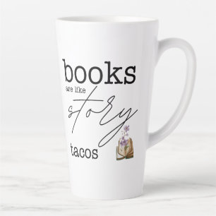 Books are Like Story Tacos Latte Mug