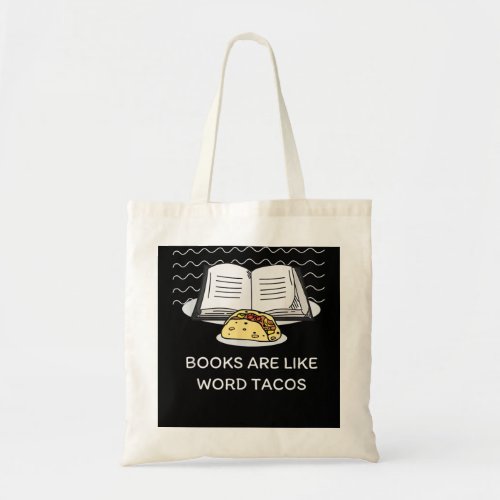 Books Are Like Word Tacos Reader Book Taco Bookwor Tote Bag