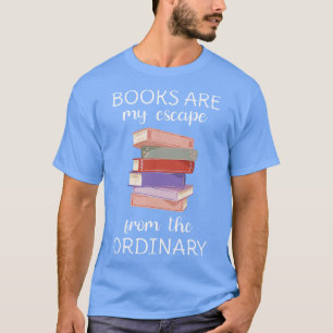 Books Are My Escape From The Ordinary V T-Shirt