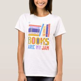 Books Are My Jam Tee – Colorful Bookish Shirt