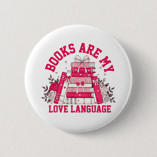 Books Are My Love Language Bookish Valentine Day  Button