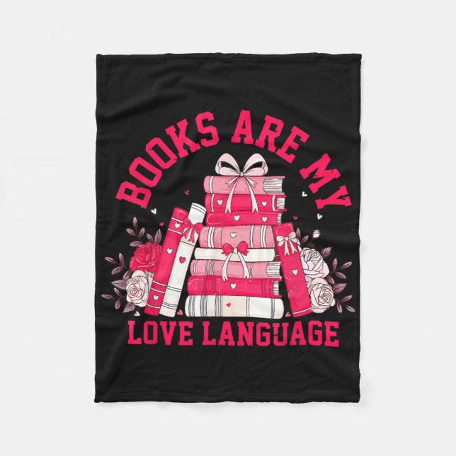 Books Are My Love Language Reading Lover Librarian Fleece Blanket (Front)