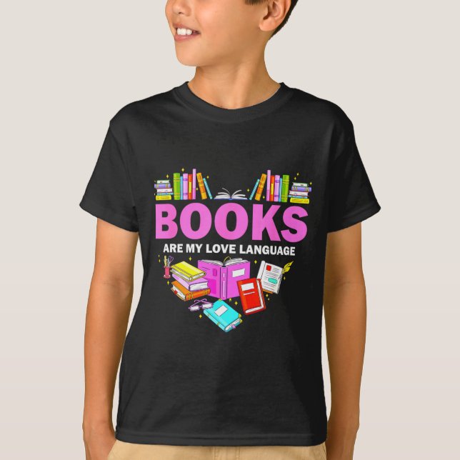 Books Are My Love Language Reading Lover Librarian T-Shirt (Front)