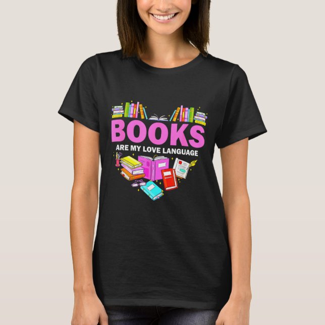 Books Are My Love Language Reading Lover Librarian T-Shirt (Front)