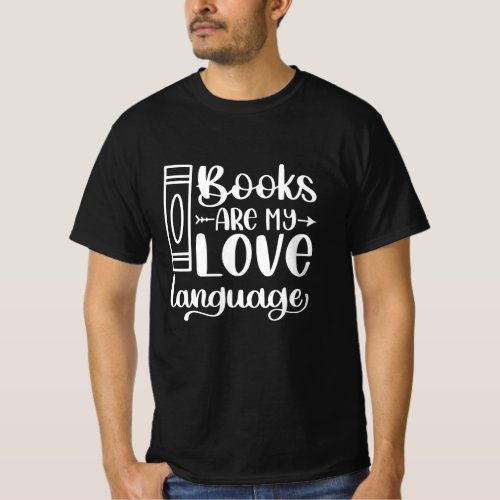 Books are my LOVE Language T_Shirt