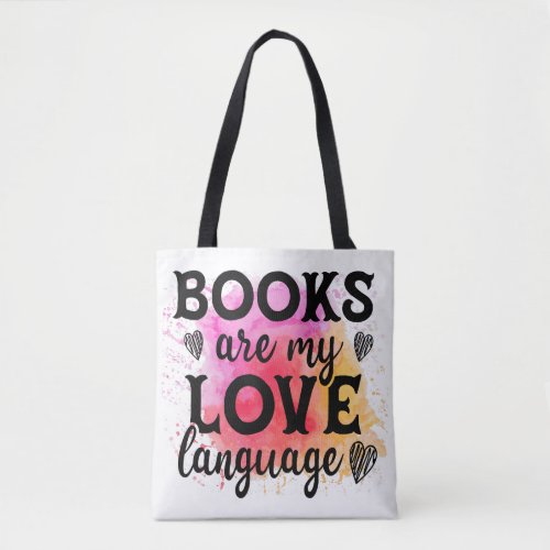 Books are my Love Language Tote Bag