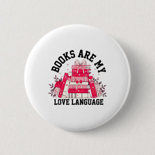 Books Are My Love Language Valentine Book Club Boo Button