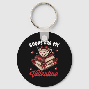 Books Are My Valentine Day Funny Quote For Book Lo Keychain