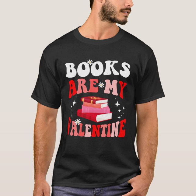 Books Are My Valentine Heart Valentines Day  Libra T-Shirt (Front)