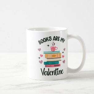 Books Are My Valentine's Day Librarian Bookworm Coffee Mug