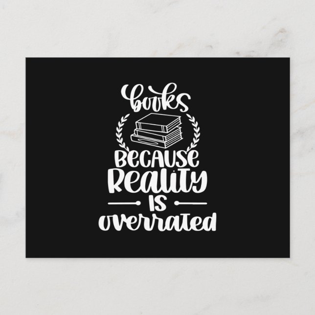 Books because Reality is Overrated Postcard (Front)